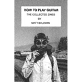 How to Play Guitar: The Collected Zines