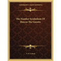 The Number Symbolism Of Marcus The Gnostic