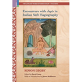 Encounters with Jogīs in Indian Sūfī Hagiography: Ideology, Memory and Written Indian History, c.1600-1900