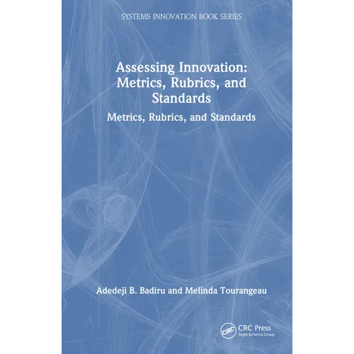 Assessing Innovation: Metrics, Rubrics, and Standards