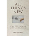 All Things New: What Does the Bible Really Say About Hell?