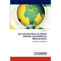 An Introduction to DDoS Attacks and Defense Mechanisms