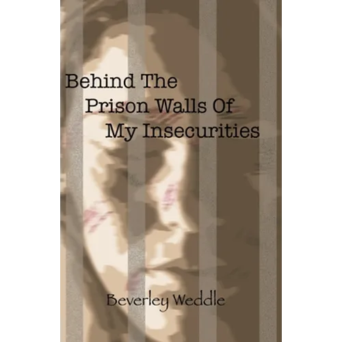 Behind The Prison Walls Of My Insecurities