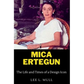 Mica Ertegun: The Life and Times of a Design Icon