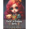 Cute 'n Creepy Girls: Grayscale Adult Coloring Book - 50 Unique Images!