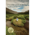For the Love of Rivers: A Scientist's Journey