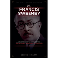 Dr. Francis Sweeney: The Cleveland Torso Killer