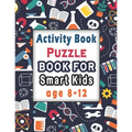 Puzzle books for smart kids age 8-12: Activity Book for kids, Over 100 Mixed Brain Games for kids - Word search, Sudoku, Word Scramble, Tic tac toe an