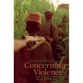 Concerning Violence: Fanon, Film, and Liberation in Africa, Selected Takes 1965-1987