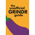 The Unofficial Grindr Guide: A funny look at the gay dating app culture