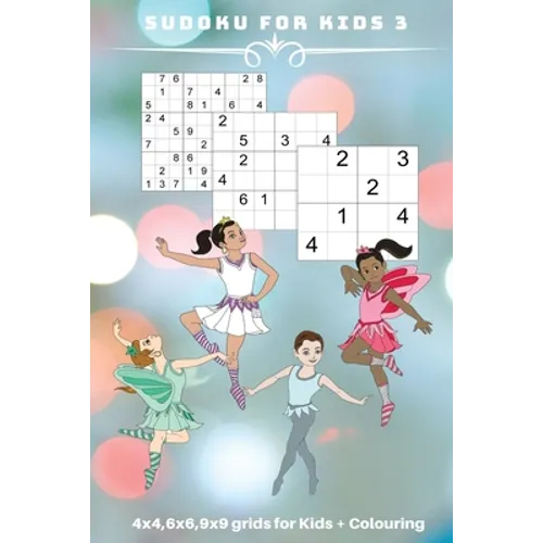 Sudoku for Kids 3: 4 x 4, 6 x 6, 9 x 9 grids for Kids + Colouring