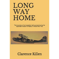 Long Way Home: The true story of an Australian lad's survival during the Japanese invasion of Rabaul in World War Two.