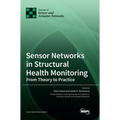 Sensor Networks in Structural Health Monitoring: From Theory to Practice