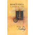 Bhakti Yoga: El sendero del amor