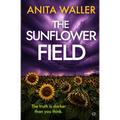 The Sunflower Field: A dark and twisty crime thriller that packs an emotional punch