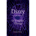 Dizzy in a Room of Fragile Things