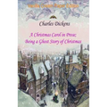 A Christmas Carol in Prose; Being a Ghost Story of Christmas