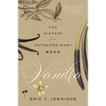 Vanilla: The History of an Extraordinary Bean