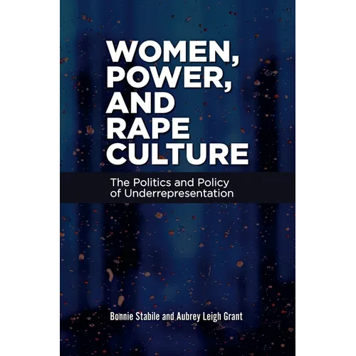 Women, Power, and Rape Culture: The Politics and Policy of Underrepresentation