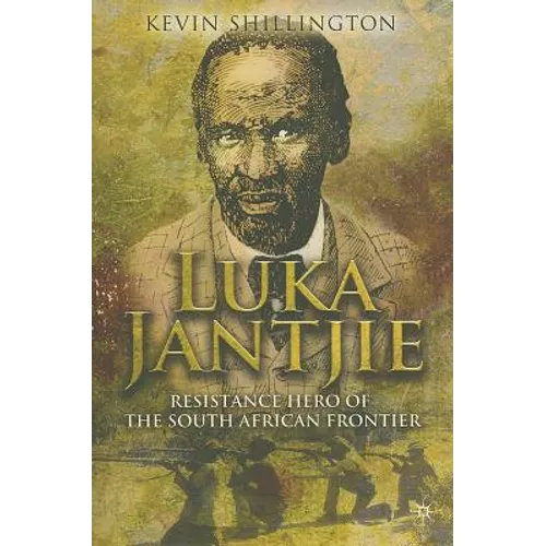 Luka Jantjie: Resistance Hero of the South African Frontier