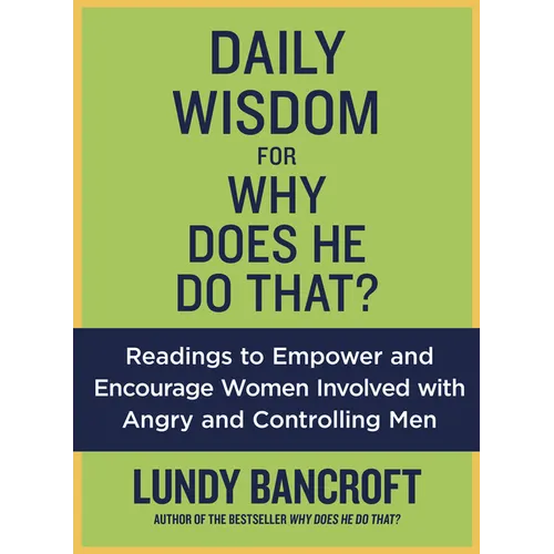 Daily Wisdom for Why Does He Do That?: Readings to Empower and Encourage Women Involved with Angry and Controlling Men