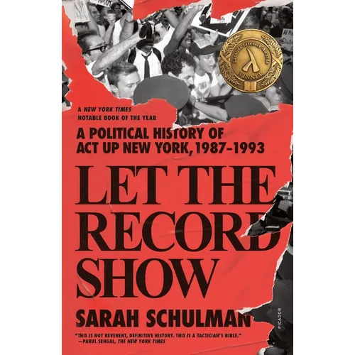 Let the Record Show: A Political History of ACT Up New York, 1987-1993