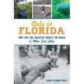 Only in Florida: Why Did the Manatee Cross the Road & Other True Tales