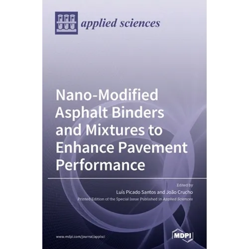 Nano-Modified Asphalt Binders and Mixtures to Enhance Pavement Performance