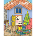 Who's Dwindle? Little Christmas Stories for Girls and Boys by Lady Hershey for Her Little Brother Mr. Linguini