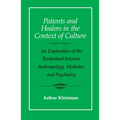 Patients and Healers in the Context of Culture: An Exploration of the Borderland Between Anthropology, Medicine, and Psychiatry Volume 5