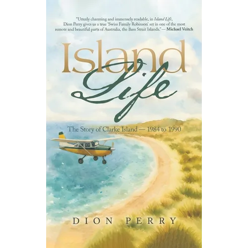 Island Life: The Story of Clarke Island - 1984 to 1990