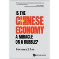 Is the Chinese Economy a Miracle or a Bubble?