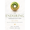 The Enduring Organization: How Leaders Revive & Sustain Relevance