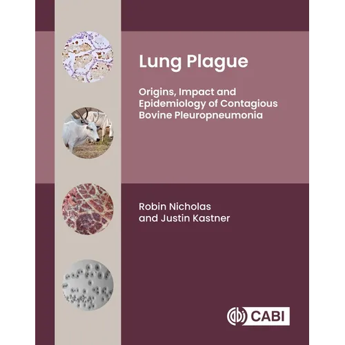 Lung Plague: Origins, Impact and Epidemiology of Contagious Bovine Pleuropneumonia