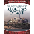 Haunted History of Alcatraz Island