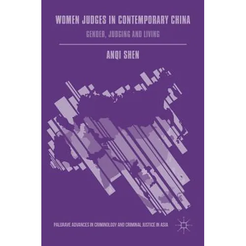 Women Judges in Contemporary China: Gender, Judging and Living
