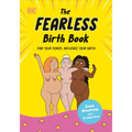 The Fearless Birth Book (the Naked Doula): Find Your Power, Influence Your Birth