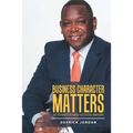 Business Character Matters: The Ten Habits of Highly Successful Managers