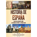 Historia de España: Una guía fascinante sobre la historia de España y el pueblo vasco