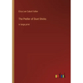 The Pedler of Dust Sticks: in large print