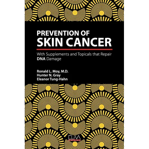 Prevention of Skin Cancer: With Supplements and Topicals that Repair DNA Damage