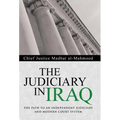 The Judiciary in Iraq: The Path to an Independent Judiciary and Modern Court System