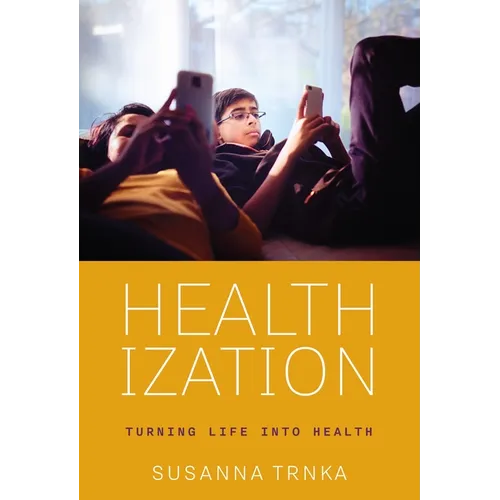 Healthization: Turning Life Into Health