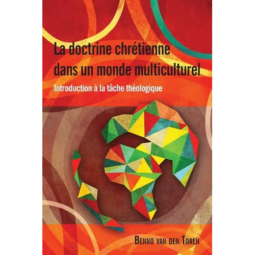 La Doctrine Chretienne Dans Un Monde Multiculturel: Introduction à la tâche théologique