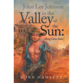 John Lee Johnson in the Valley of the Sun: Along Came Jones