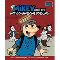 Holy Moleys: Mikey and the Not-So-Awesome Possums