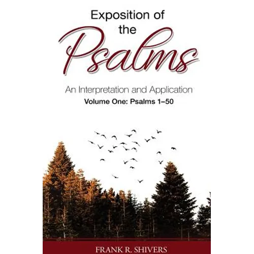 Exposition of the Psalms: An Interpretation and Application Volume One