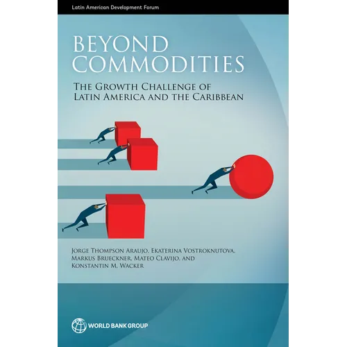 Beyond Commodities: The Growth Challenge of Latin America and the Caribbean