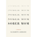 Sober Mom: A Memoir