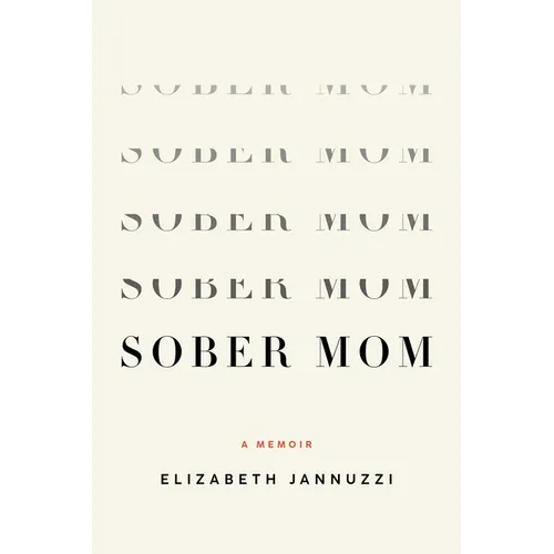 Sober Mom: A Memoir